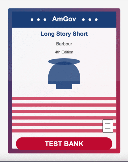 Downloadable Test Bank – AmGov Long Story Short,Barbour,4e