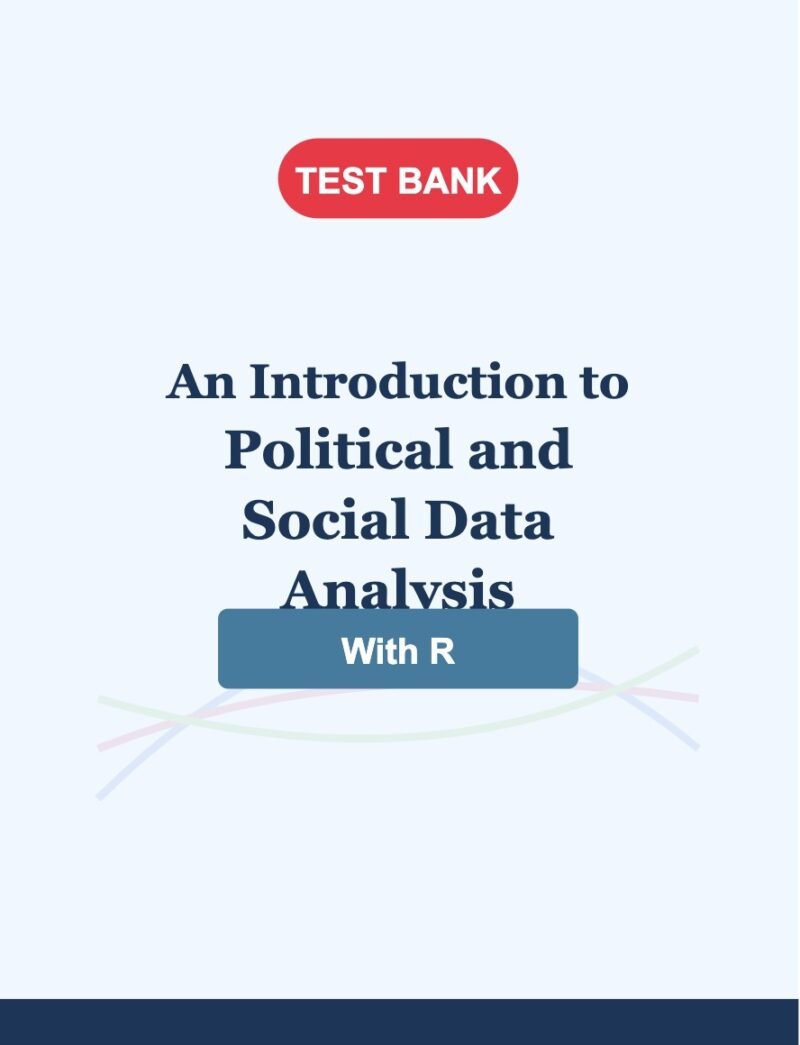 Downloadable Test Bank – An Introduction to Political and Social Data Analysis (With R) | Holbrook