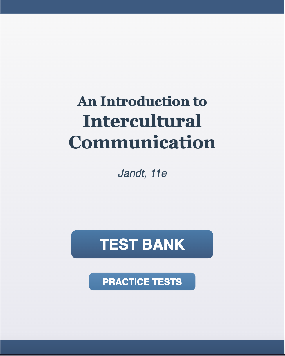Downloadable Test Bank – An Introduction to Intercultural Communication, Jandt 11e [Latest Edition]