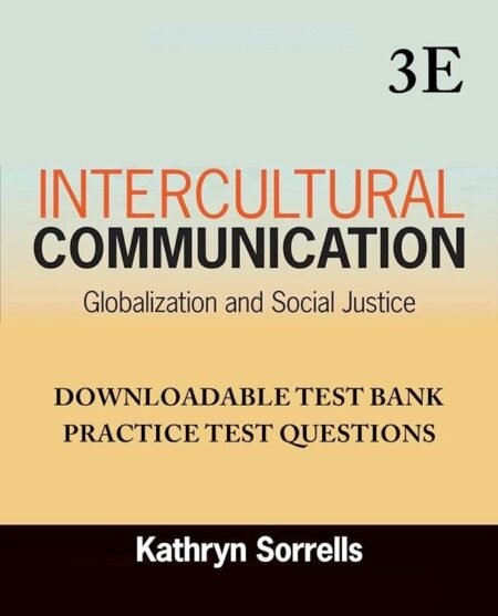 Test Bank Intercultural Communication, Sorrells, 3e