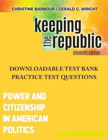 Test Bank Keeping the Republic, Barbour, 11e