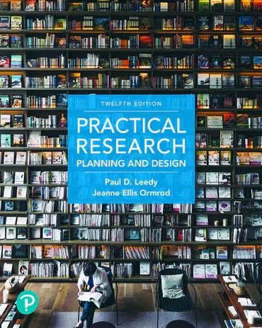 Practical Research Planning and Design, 12th Edition, Paul D. Leedy, Jeanne Ellis Ormrod