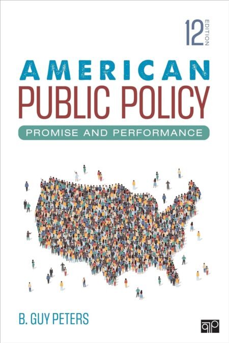 Downloadable Test Bank – American Public Policy: Promise and Performance