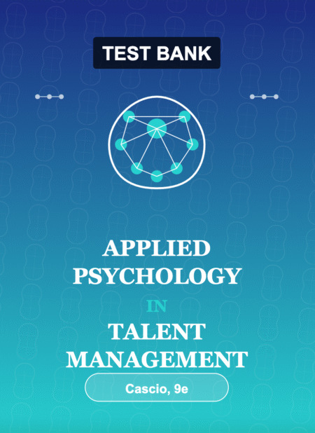 Downloadable Test Bank – Applied Psychology in Talent Management, Cascio,9e