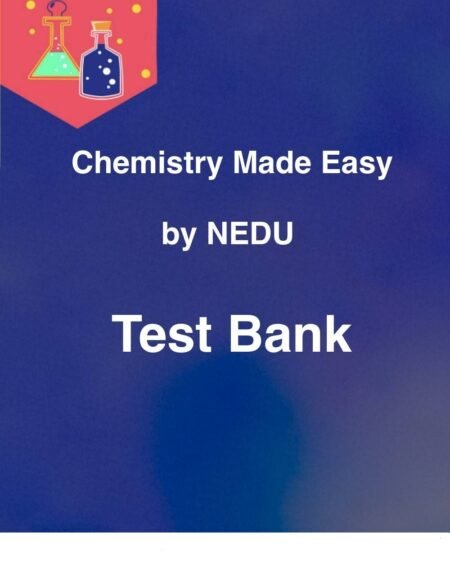 Downloadable Test Bank Chemistry Made Easy by NEDU