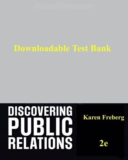 Test Bank Discovering Public Relations, Freberg, 2e