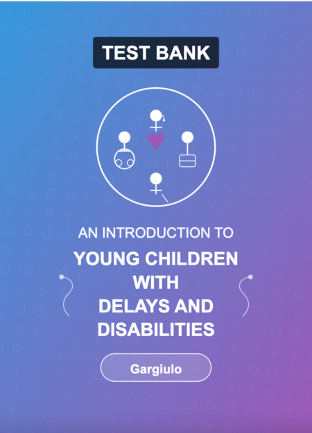 Downloadable Test Bank – An Introduction to Young Children With Delays and Disabilities