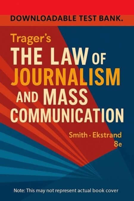 Test Bank Trager’s The Law of Journalism and Mass Communication, Smith Ekstrand – 8e