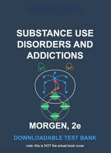 Test Bank Substance Use Disorders and Addictions, Morgen – 2e