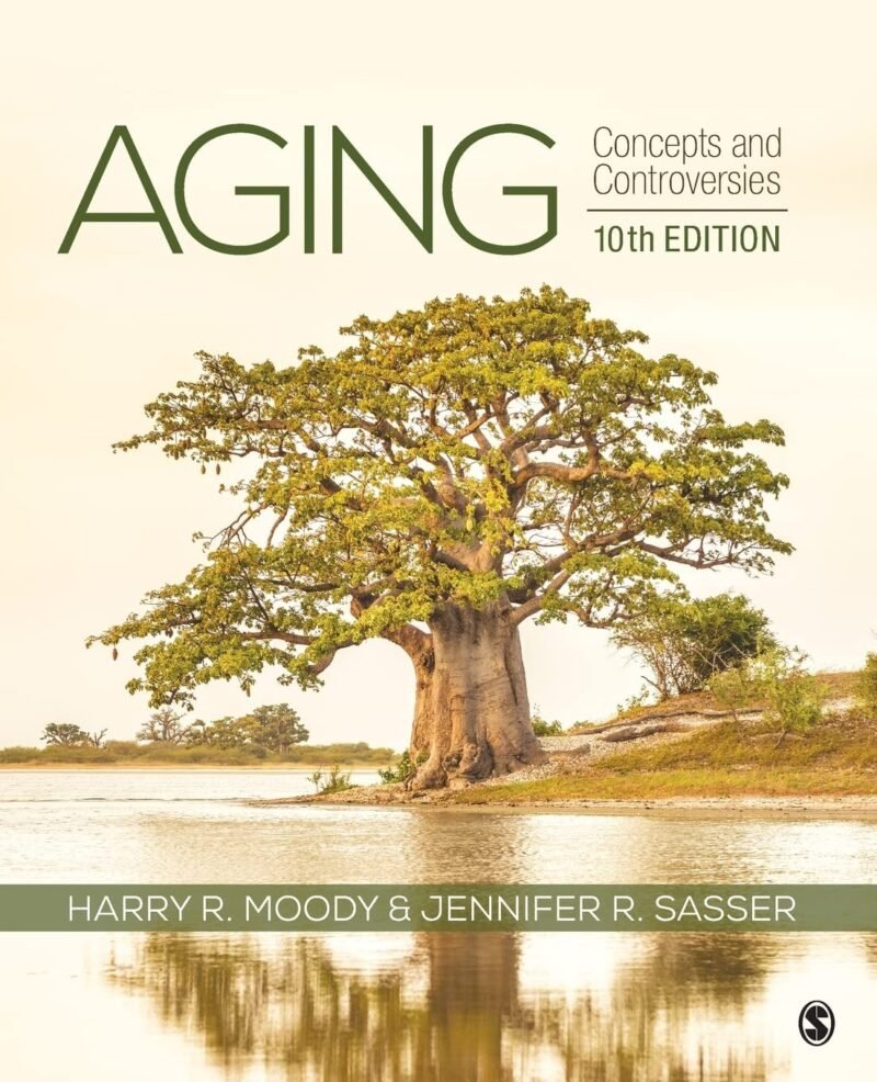 Aging Concepts and Controversies 10th Edition Moody TEST BANK