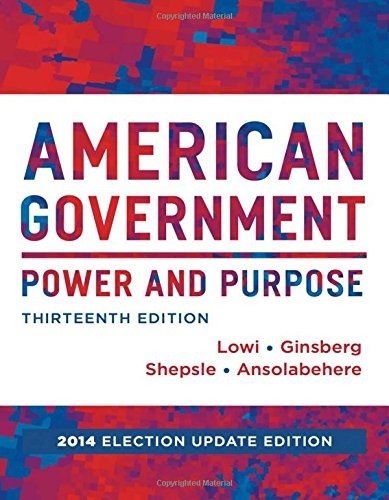 Downloadable Test Bank – American Government: Power and Purpose by Theodore J. Lowi