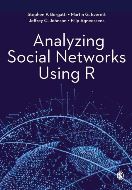 Downloadable Test Bank – Analyzing Social Networks Using R by Borgatti