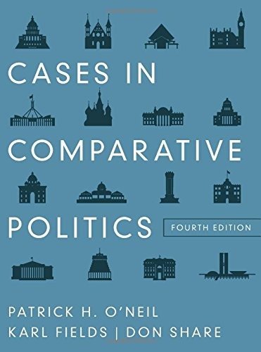Downloadable Test Bank Cases in Comparative Politics by Patrick H. O’Neil