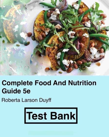 Downloadable Test Bank – Academy Of Nutrition And Dietetics Complete Food And Nutrition Guide by Larson Duyff 5e