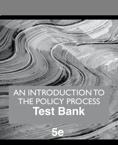 Downloadable Test Bank – An Introduction to the Policy Process by Birkland 5/e