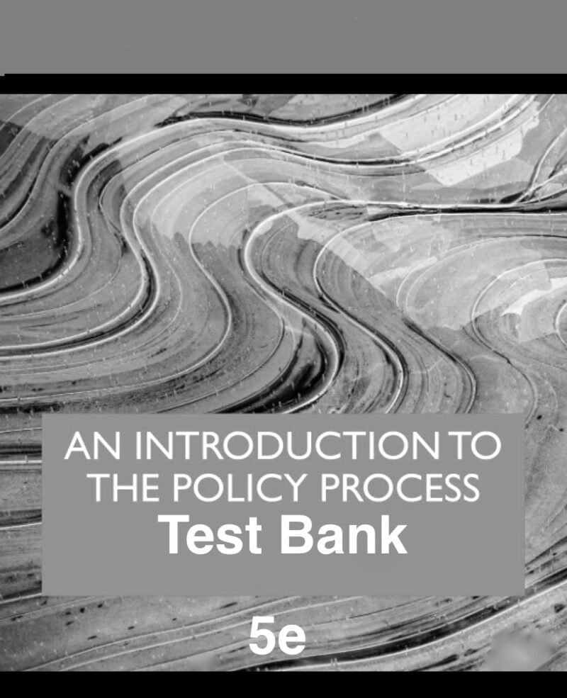 Downloadable Test Bank – An Introduction to the Policy Process by Birkland 5/e