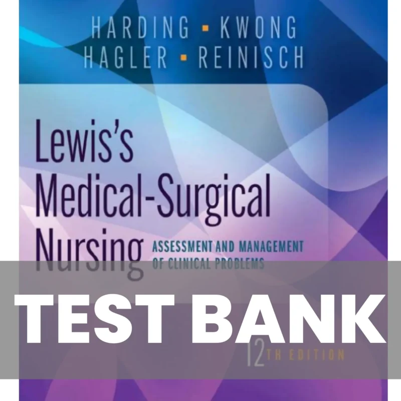 Lewiss-Medical-Surgical-Nursing-Clinical-Problem-12th-Edition-Harding-Test-Bank