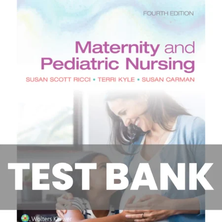 Maternity and Pediatric Nursing 4th Edition Ricci Kyle Carman Test Bank