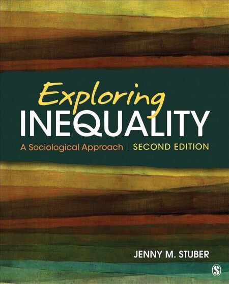 Downloadable Test Bank Exploring Inequality A Sociological Approach by Stuber 2e