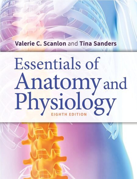 Downloadable Test Bank Essentials of Anatomy and Physiology by Scanlon 8th