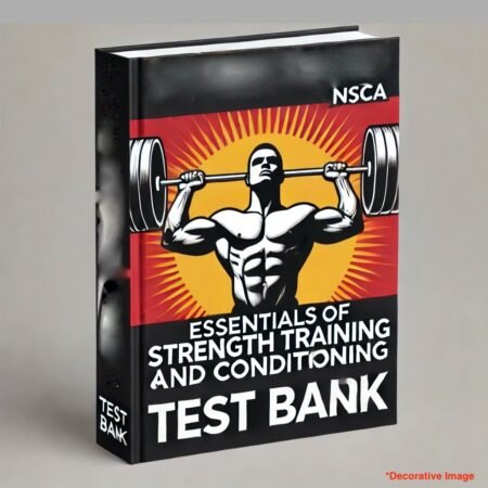 Downloadable Test Bank Essentials of Strength Training and Conditioning by NSCA