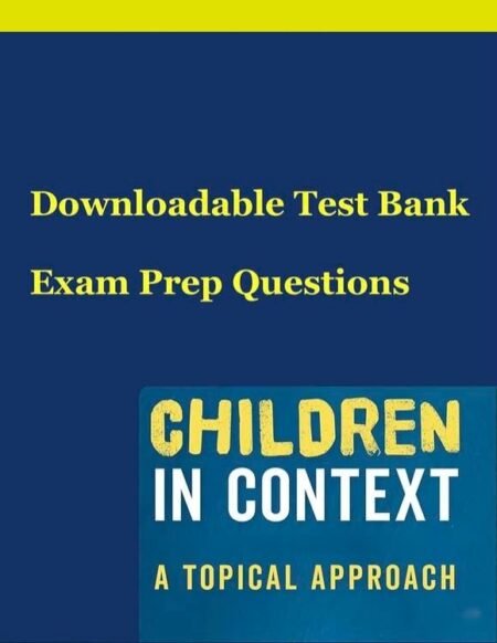 Downloadable Test Bank Children in Context A Topical Approach,Kuther