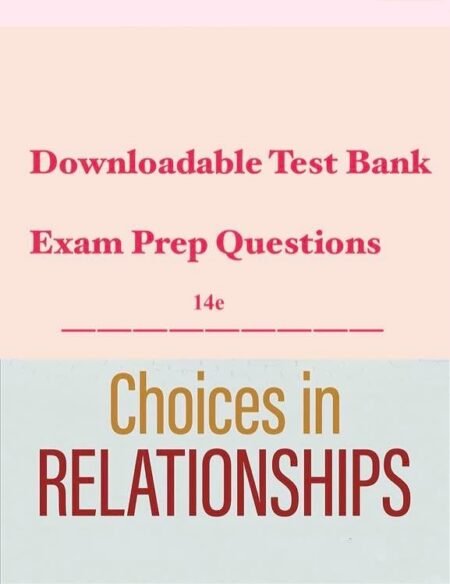 Downloadable Test Bank Choices in Relationships, Knox,14e