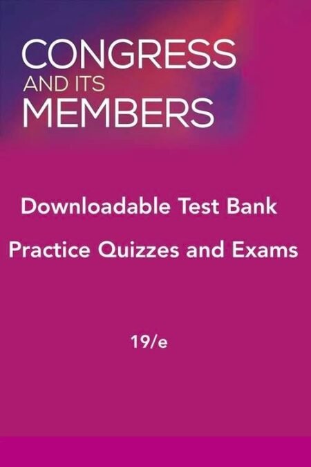 Downloadable Test Bank Congress and Its Members | Davidson, 19e