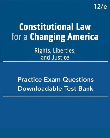 Downloadable Test Bank Constitutional Law for a Changing America – Epstein, 12e