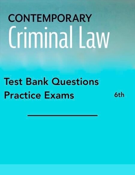 Downloadable Test Bank Contemporary Criminal Law Concepts, Cases, and Controversies | Lippman, 6e