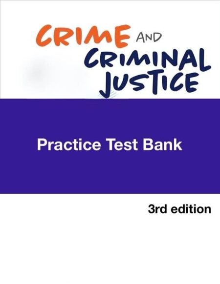 Test Bank Crime and Criminal Justice – Mallicoat 3e