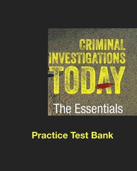 Downloadable Test Bank Criminal Investigations Today [The Essentials], Hough