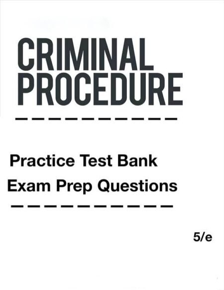 Downloadable Test Bank Criminal Procedure, Lippman, 5e