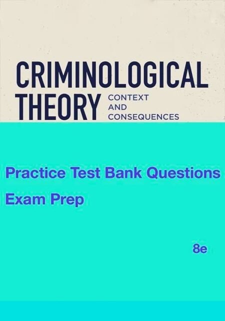 Downloadable Test Bank Criminological Theory, Lilly, 8e