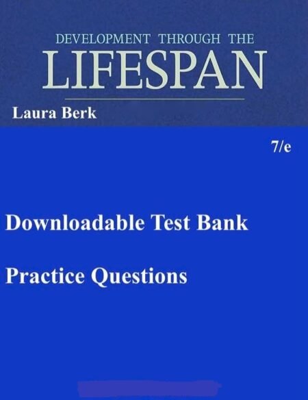 Downloadable Test Bank Development Through The Lifespan, Berk, 7e [Sage Publisher]