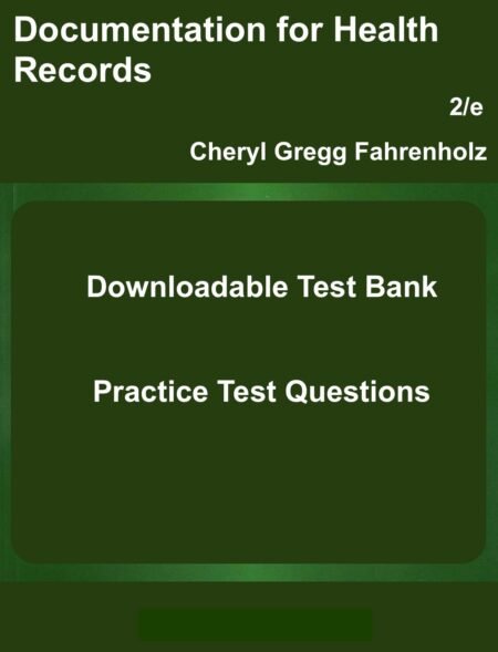 Downloadable Test Bank Documentation for Health Records by Fahrenholz 2e