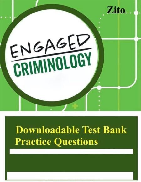 Downloadable Test Bank Engaged Criminology An Introduction, Zito