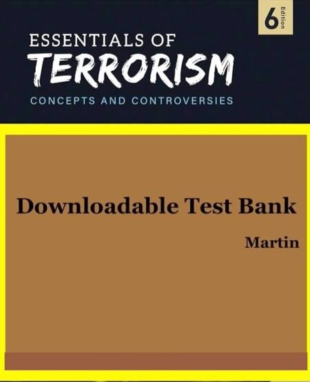 Downloadable Test Bank Essentials of Terrorism, Martin, 6e