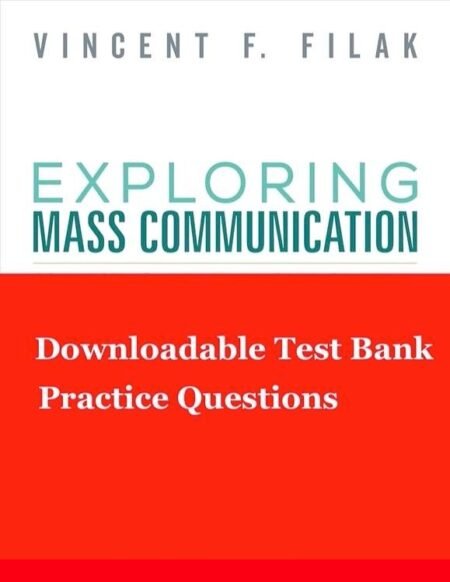 Downloadable Test Bank Exploring Mass Communication, Filak