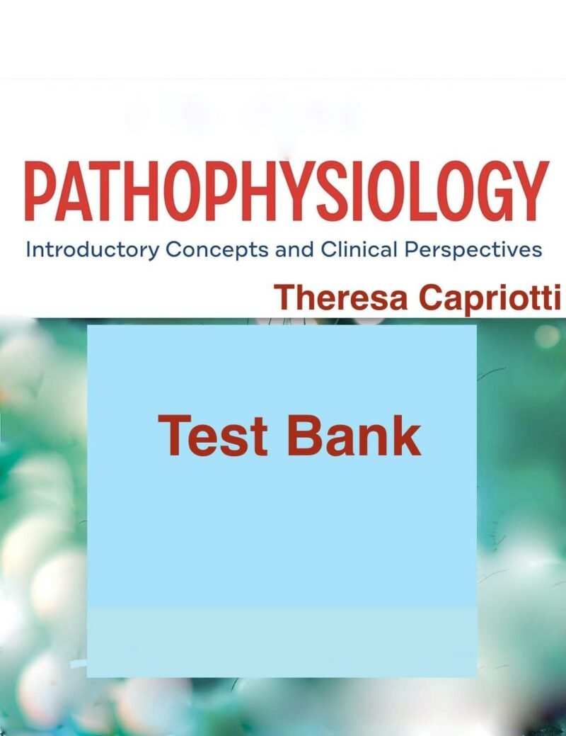Downloadable Test Bank Davis Advantage for Pathophysiology by Capriotti 2e