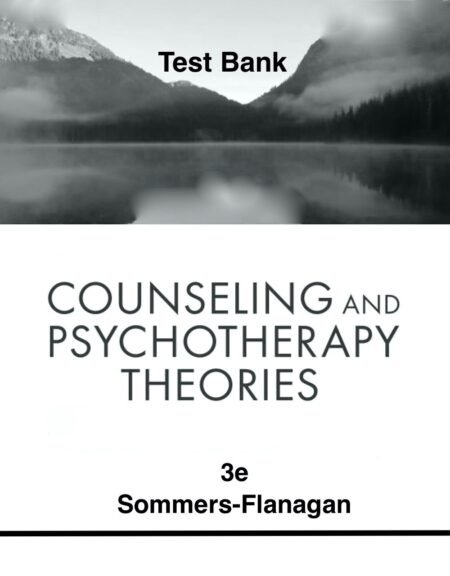Downloadable Test Bank Counseling and Psychotherapy Theories by Sommers-Flanagan