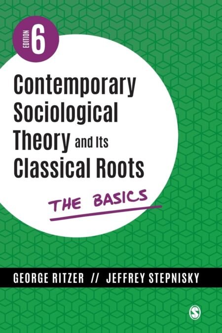 Downloadable Test Bank Contemporary Sociological Theory and Its Classical Roots by Ritzer 6e
