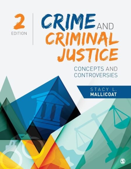 Downloadable Test Bank Crime and Criminal Justice by Mallicoat 2e